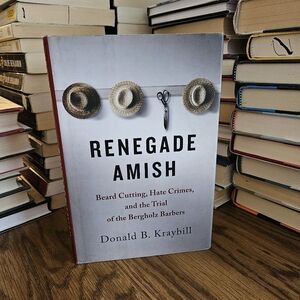 Renegade Amish by Donald Kraybill